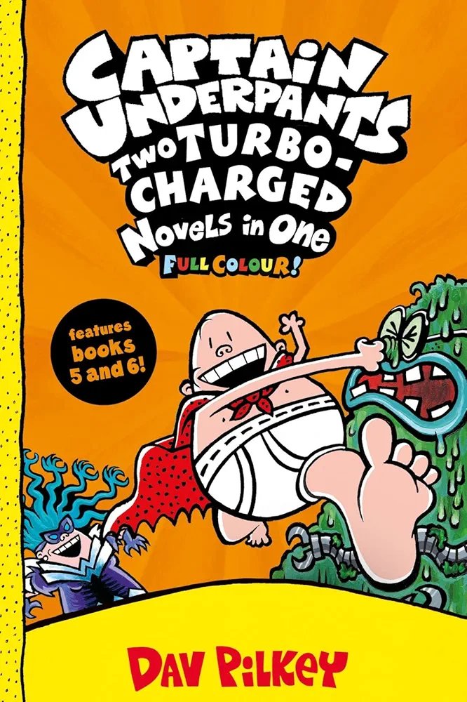 Captain Underpants 3: Two Turbo-Charged Novels in One (Full Colour!) Includes Books 5&6