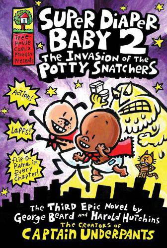 Super Diaper Baby 2 The Invasion of the Potty Snatchers - Captain Underpants